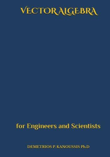VECTOR ALGEBRA: for Engineers and Scientists