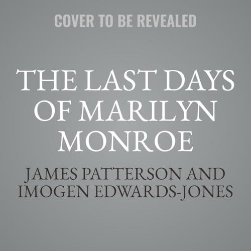 The Last Days of Marilyn Monroe: A True-Crime Thriller