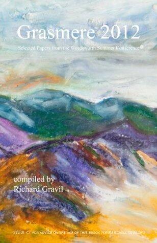 Grasmere, 2012: Selected Papers from the Wordsworth Summer Conference
