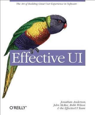 Effective UI: The Art of Building Great User Experience in Software