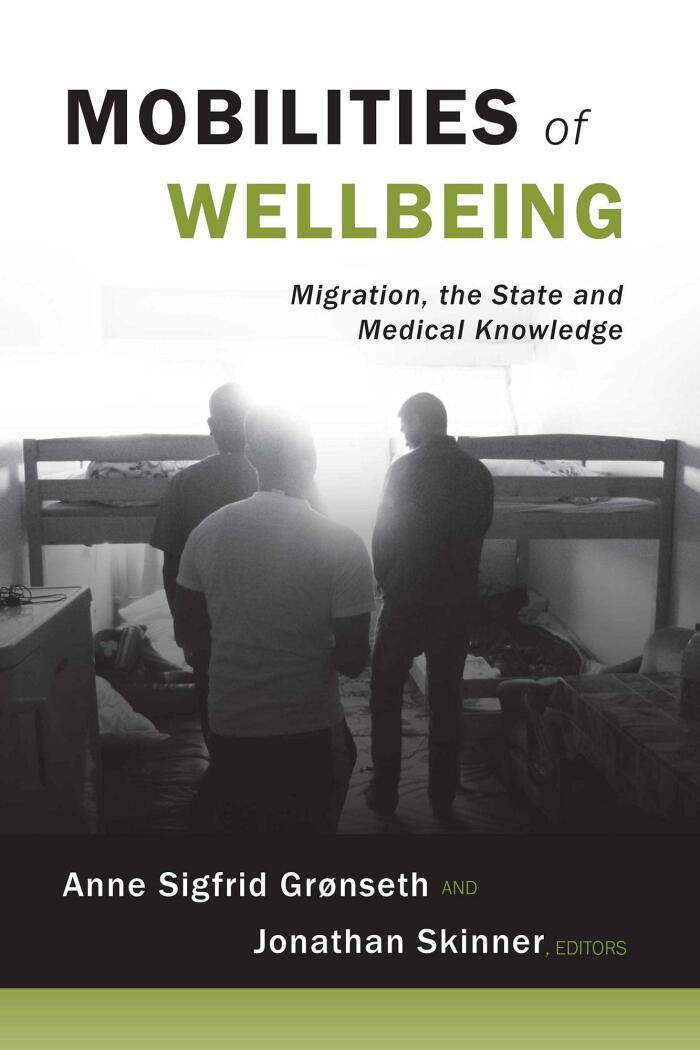 Mobilities of Wellbeing: Migration, the State and Medical Knowledge