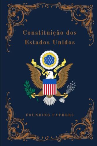 Constituição dos Estados Unidos: Tradução Oficial