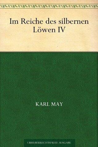 Im Reiche des silbernen Löwen IV