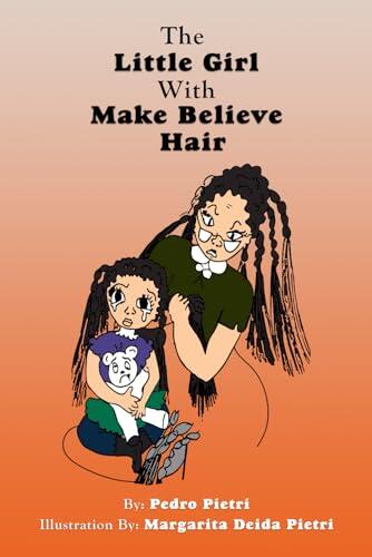 The Little Girl with Make Believe Hair