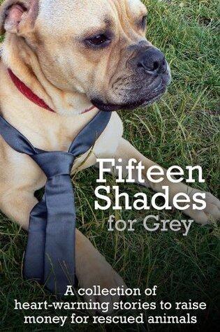 Fifteen Shades for Grey: For the Love of Dog