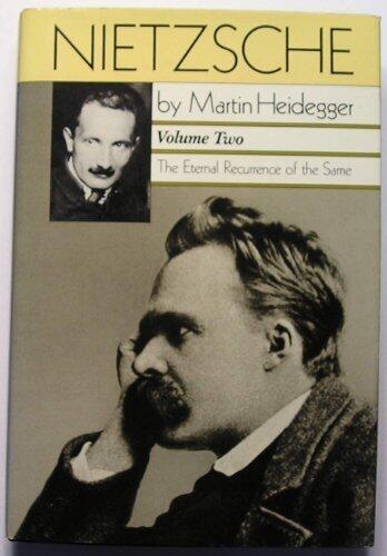 Nietzsche: The Eternal Recurrence of the Same by Martin Heidegger
