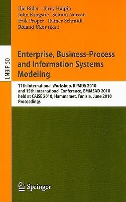 Enterprise, Business-Process and Information Systems Modeling: 11th International Workshop, BPMDS 2010, and 15th International Conference, EMMSAD ... Notes in Business Information Processing, 50)