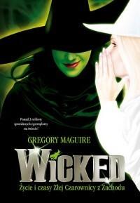 Wicked: Życie i czasy Złej Czarownicy z Zachodu