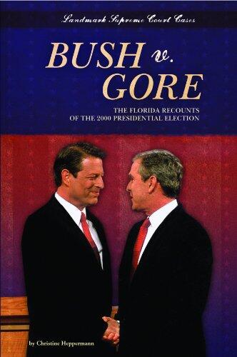 Bush V. Gore: The Florida Recounts of the 2000 Presidential Election
