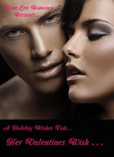 Her Valentines Wish...: A Holiday Wishes Tale...