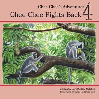 Chee Chee Fights Back: Chee Chee's Adventures Book 4