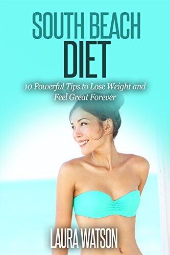 South Beach Diet: 10 Powerful Tips to Lose Weight and Feel Great Forever