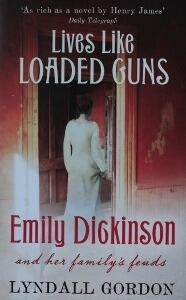 Lives Like Loaded Guns: Emily Dickinson And Her Family's Feuds