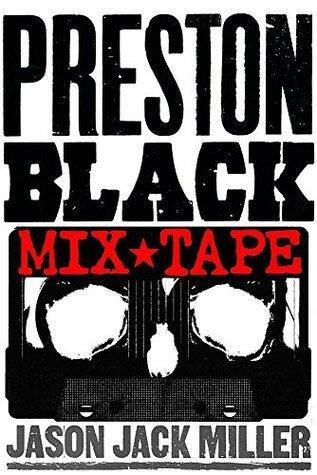 The PRESTON BLACK MIX TAPE: A Preston Black Bundle: From the MURDER BALLADS AND WHISKEY Series