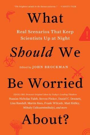 What Should We Be Worried About?: Real Scenarios That Keep Scientists Up at Night