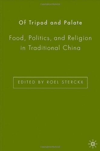 Tripod and Palate: Food, Politics, and Religion in Traditional China (1st Edition)