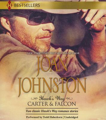 Hawk's Way: Carter & Falcon : ''The Unforgiving Bride'' -and- ''The Cowboy Takes a Wife''