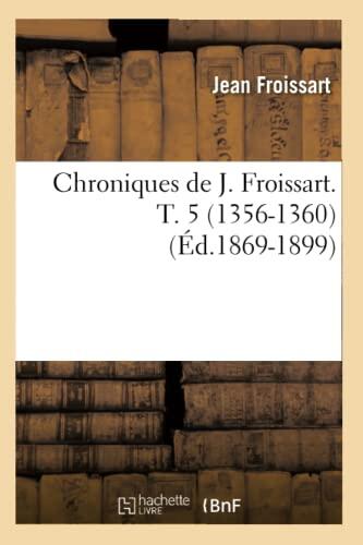 Chroniques De J. Froissart (T. 5)