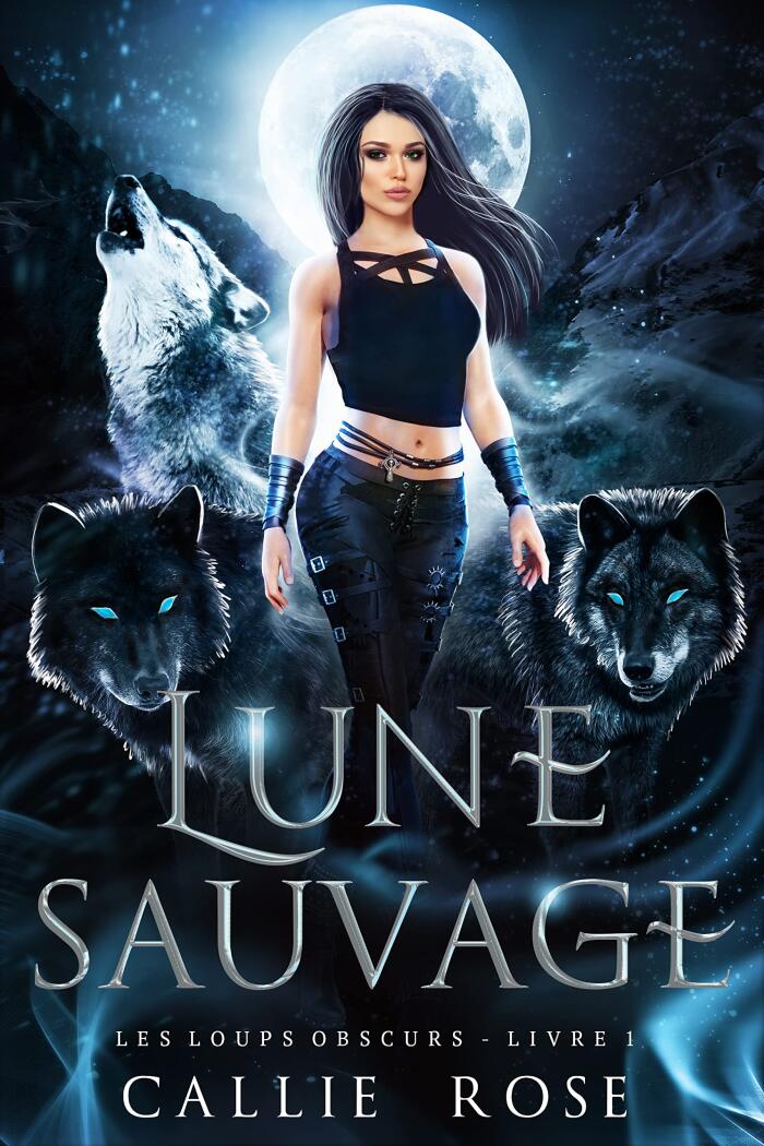 Lune sauvage (Les loups obscurs t. 1)