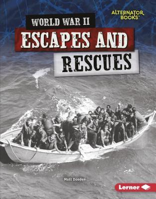 World War II Escapes and Rescues (Heroes of World War II