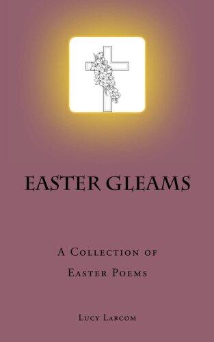 Easter Gleams: A Collection of Easter Poems