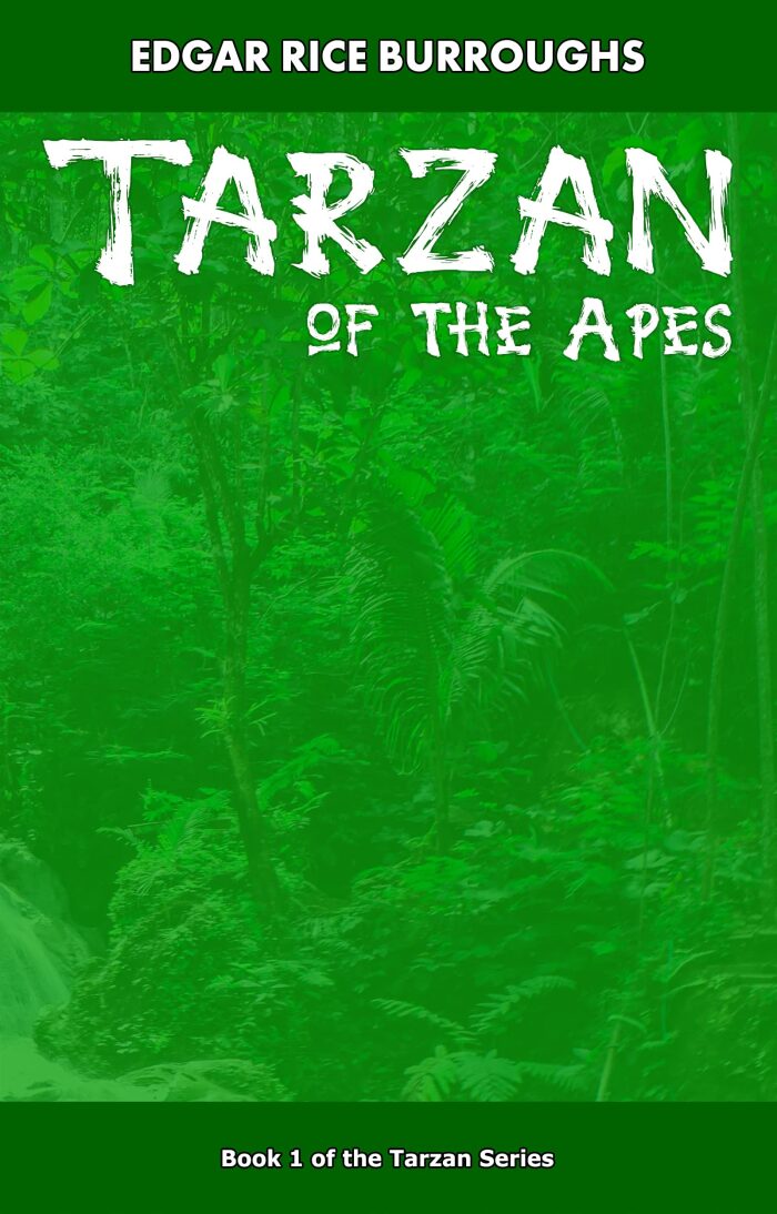 Tarzan of the Apes (Annotated): THE COMPLETE AND UNABRIDGED CLASSIC