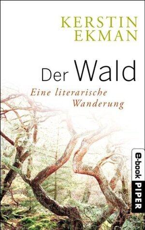 Der Wald: Eine literarische Wanderung