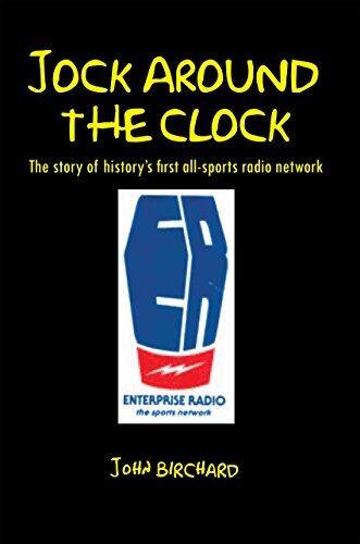 Jock Around the Clock: The Story of History’S First All-Sports Radio Network