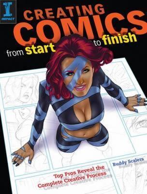 Creating Comics from Start to Finish: Top Pros Reveal the Complete Creative Process