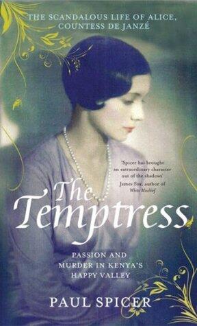 The Temptress: The scandalous life of Alice, Countess de Janzé