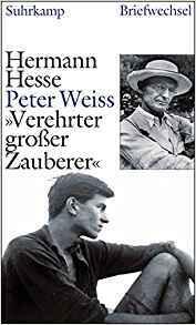 Verehrter großer Zauberer: Briefwechsel Hermann Hesse-Peter Weiss 1937-62
