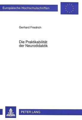 Die Praktikabilitaet Der Neurodidaktik: Ein Analyse- Und Bewertungsinstrument Fuer Die Fachdidaktik