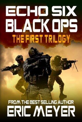 Echo Six: Black Ops - The First Trilogy