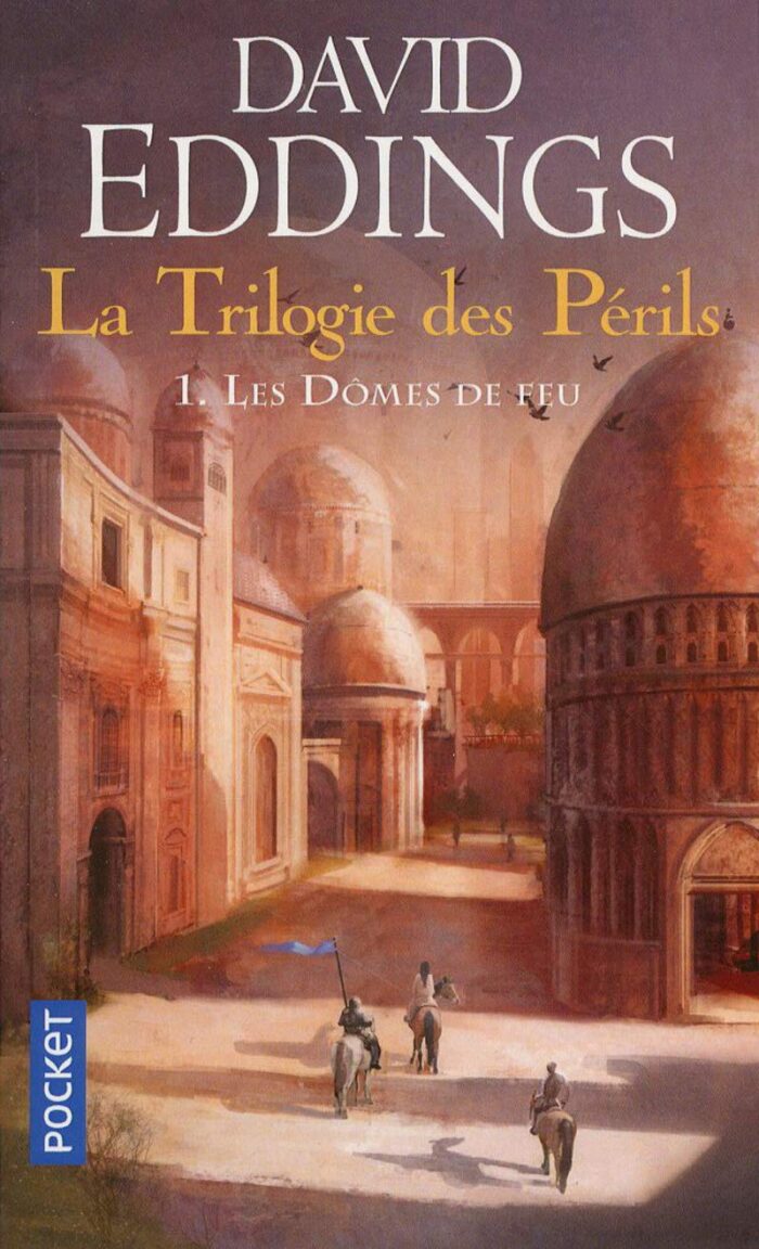 La Trilogie des Périls - tome 1 Les Dômes de feu