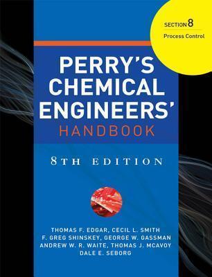Perry's Chemical Engineer's Handbook, 8th Edition, Section 8: Process Control