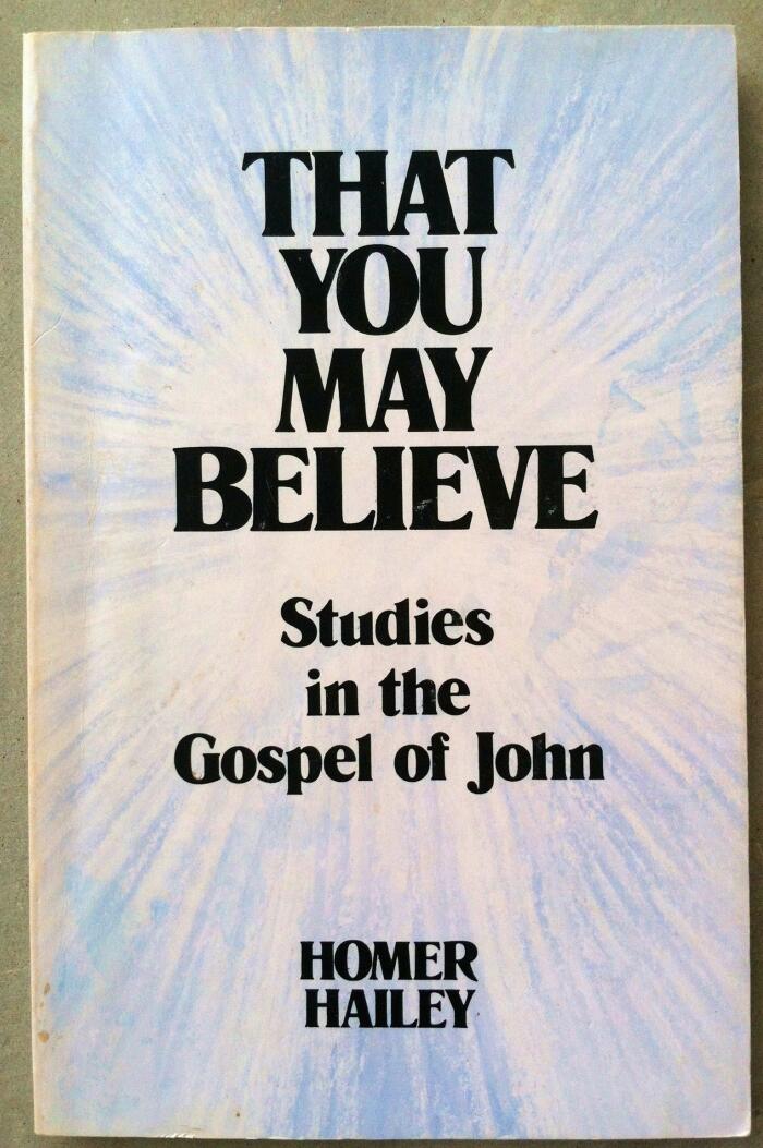 That you may believe: Studies in the Gospel of John