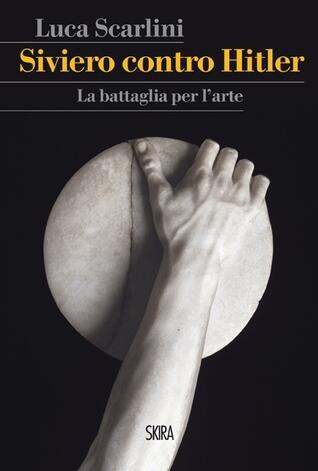 Siviero contro Hitler: La battaglia per l'arte