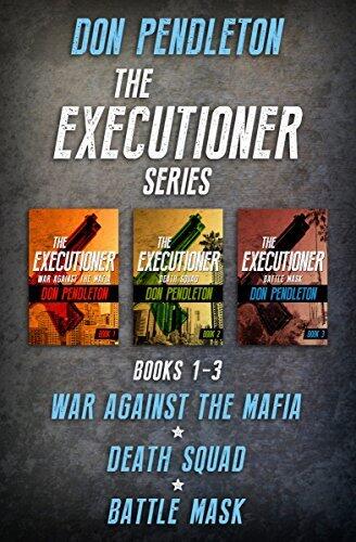 The Executioner Series (Books 1-3): War Against the Mafia, Death Squad, and Battle Mask