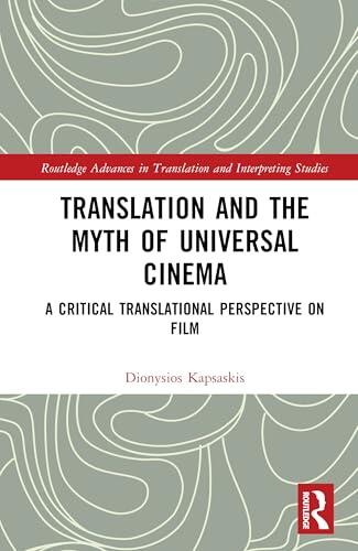 Translation and the Myth of Universal Cinema: A Critical Translational Perspective on Film
