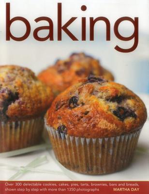 Baking: Over 300 delectable cookies, cakes, pies, tarts, brownies, bars and breads, shown step by step with more than 1350 photographs