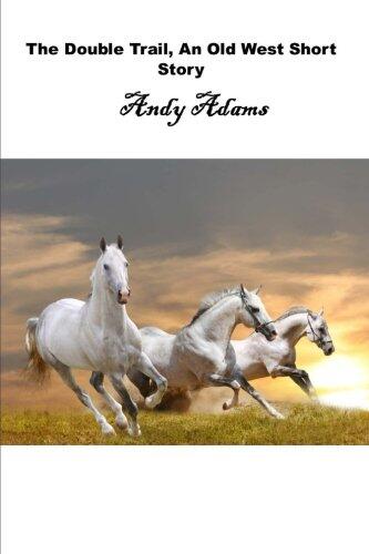 The Double Trail, an Old West Short Story: