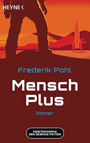 Mensch Plus: Meisterwerke der Science Fiction