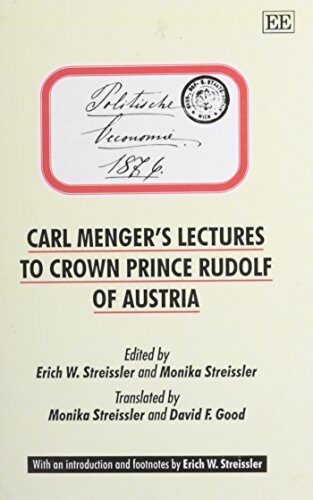 Carl Menger's Lectures to Crown Prince Rudolf by Carl Menger