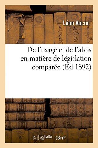 De l'Usage et de l'Abus en Matière de Législation Comparée