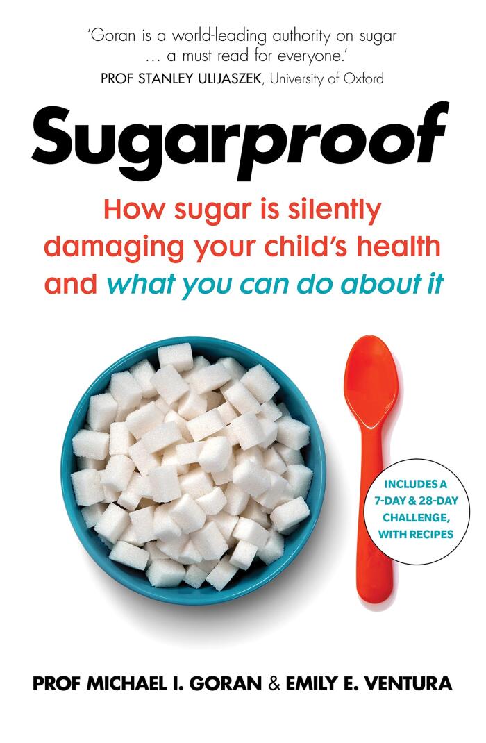 Sugarproof: How Sugar is Silently Damaging Your Child's Health and What You Can Do About It