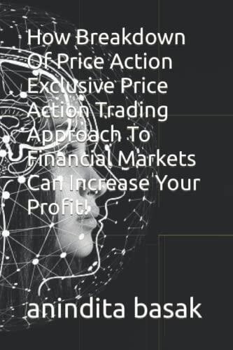 How Breakdown Of Price Action Exclusive Price Action Trading Approach To Financial Markets Can Increase Your Profit!