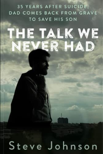 The Talk We Never Had: 35 Years After Suicide, Dad Returns From Grave To Save His Son