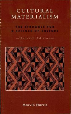 Cultural Materialism: The Struggle for a Science of Culture