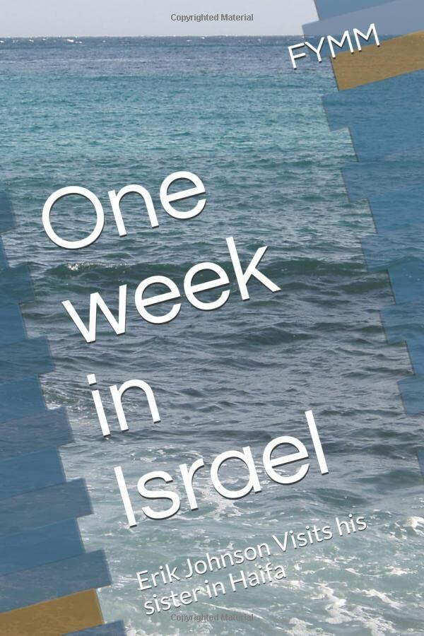One week in Israel: Erik Johnson Visits his sister in Haifa