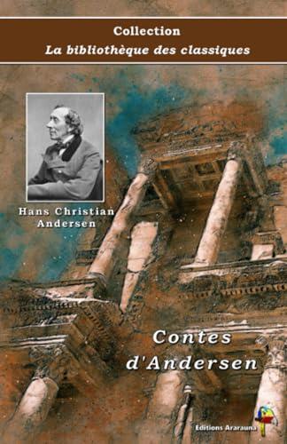 Contes d'Andersen - Hans Christian Andersen - Collection La bibliothèque des classiques - Éditions Ararauna